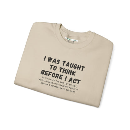 I Think Before I Act (Adult Unisex Crewneck Sweatshirt)