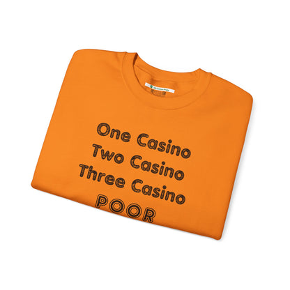 "One Casino, Two Casino, Three Casino, POOR" (Adult Unisex Crewneck Sweatshirt)