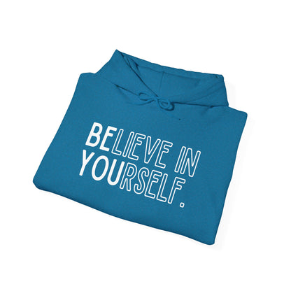 Believe In Yourself -- "Be You" (Adult Unisex Hooded Sweatshirt)