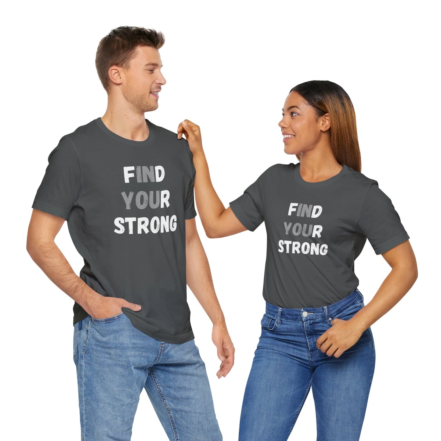 Find Your Strong -- Simple Design (Adult Unisex Tee)