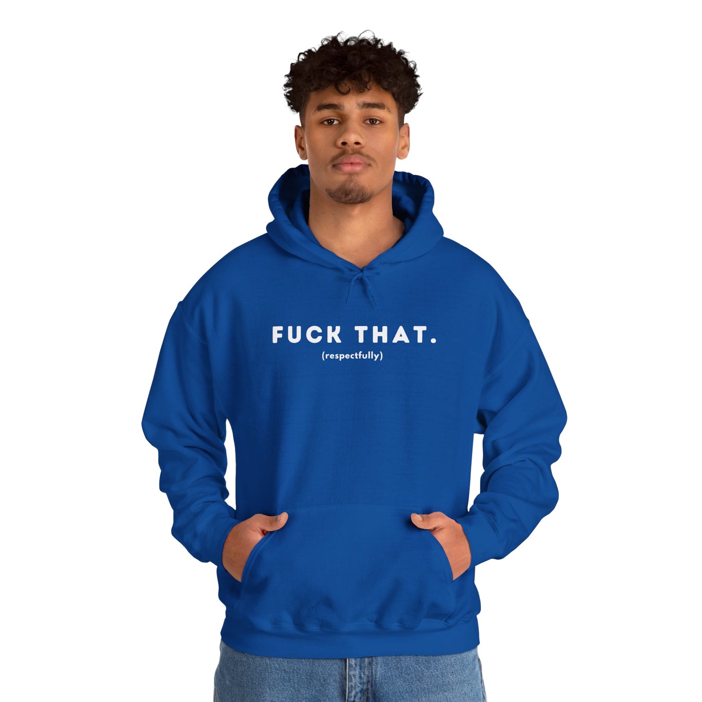 F*ck That (Adult Unisex Hooded Sweatshirt)