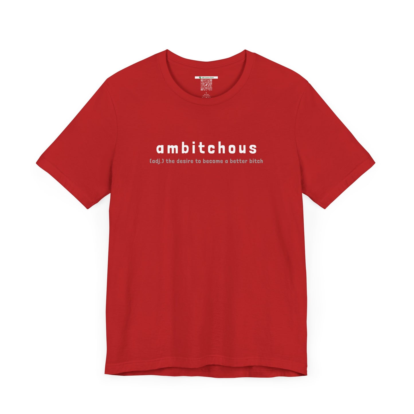 Ambitchous (Adult Unisex Tee)