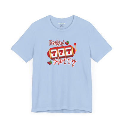 Feelin' Slotty (Adult Unisex Tee)