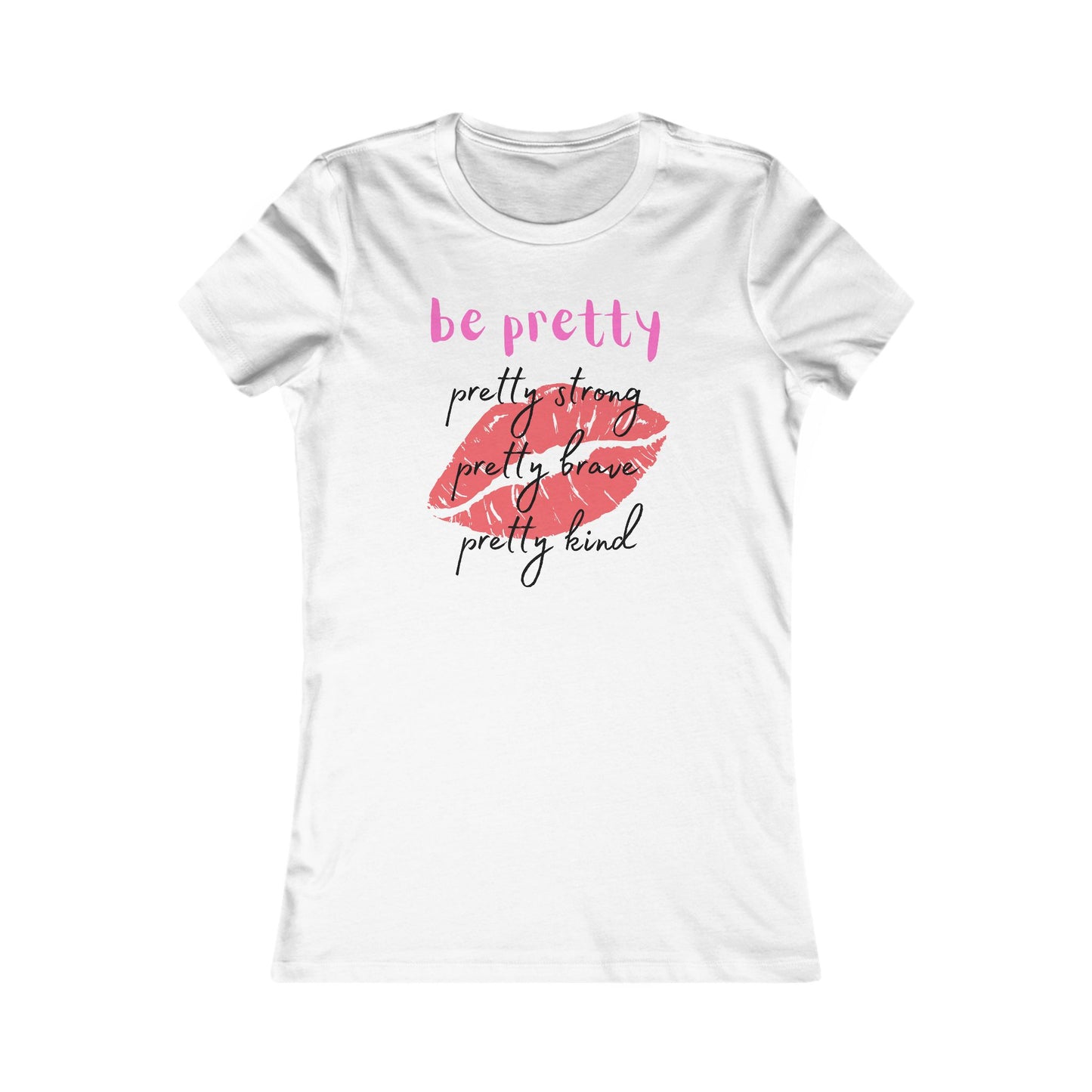 Be Pretty (Women's Tee)
