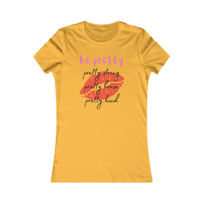 Be Pretty (Women's Tee)