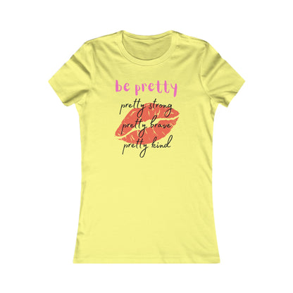 Be Pretty (Women's Tee)