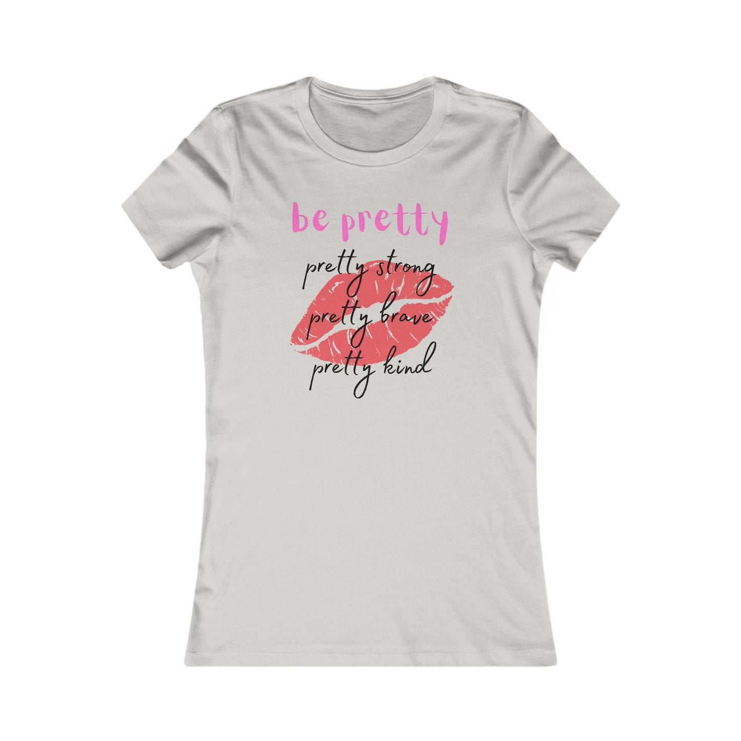 Be Pretty (Women's Tee)