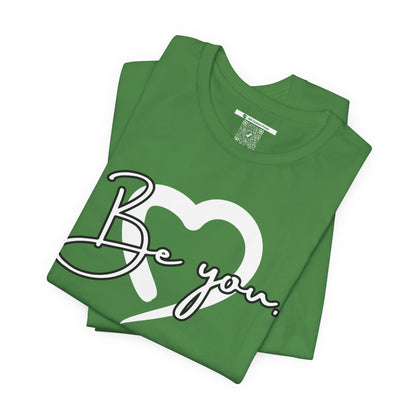 Be You (Adult Unisex Tee)