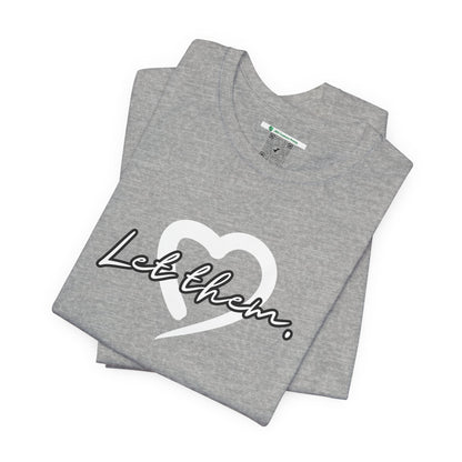 Let Them (Adult Unisex Tee)