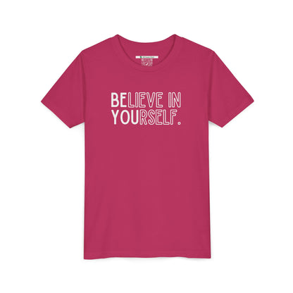 Believe In Yourself --  "Be You" (Youth Unisex Tee)