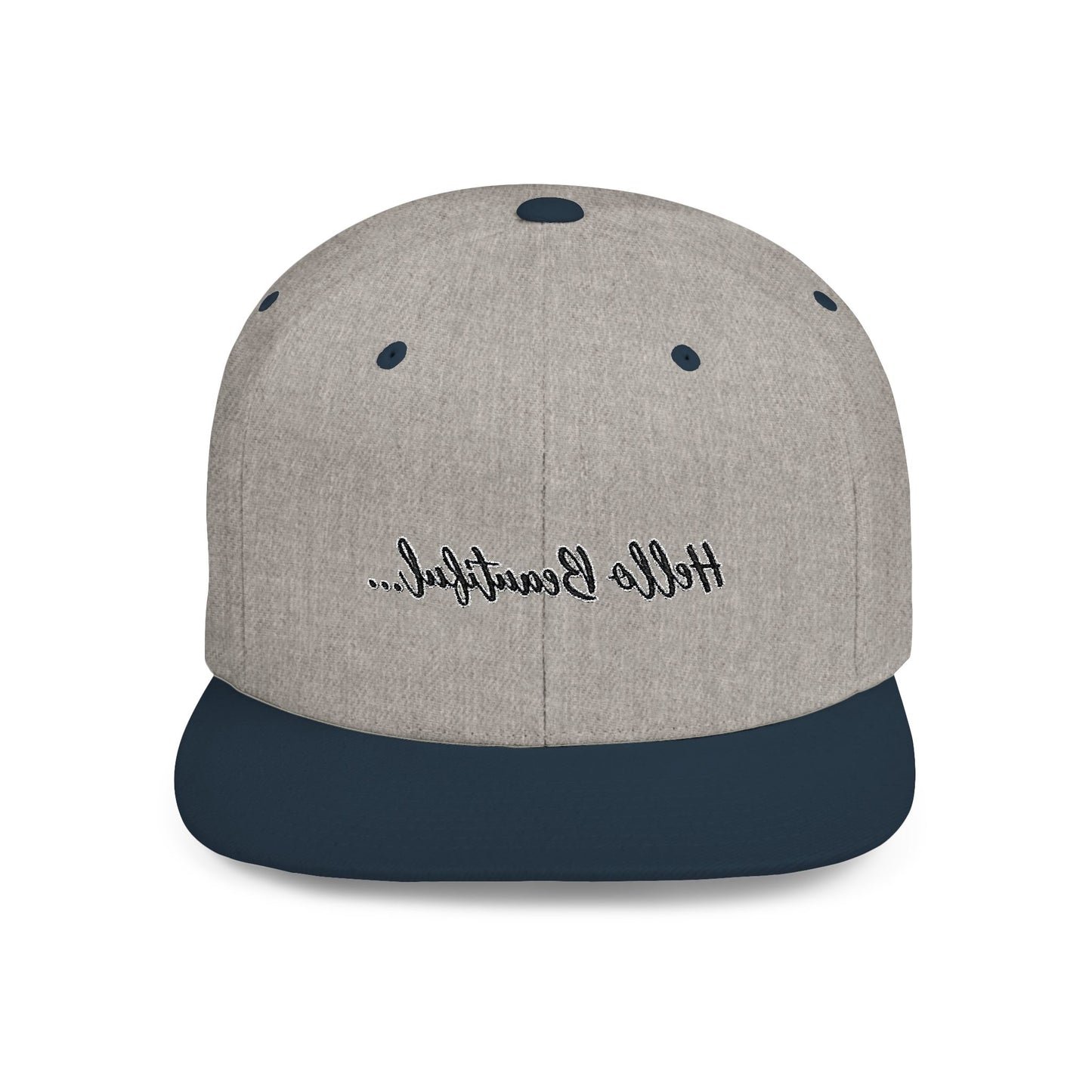 Mirror Message -- Hello Beautiful (Embroidered Flat-Bill, Cotton, Snapback Hat)