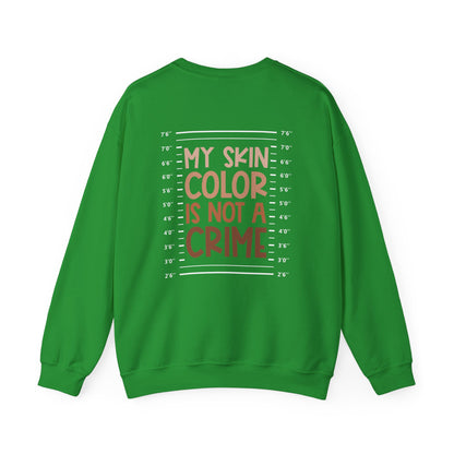My Skin Color is Not a Crime (Adult Unisex Crewneck Sweatshirt)