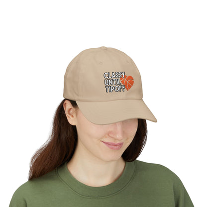 Classy Until Tipoff (Embroidered Classic Dad Cap)