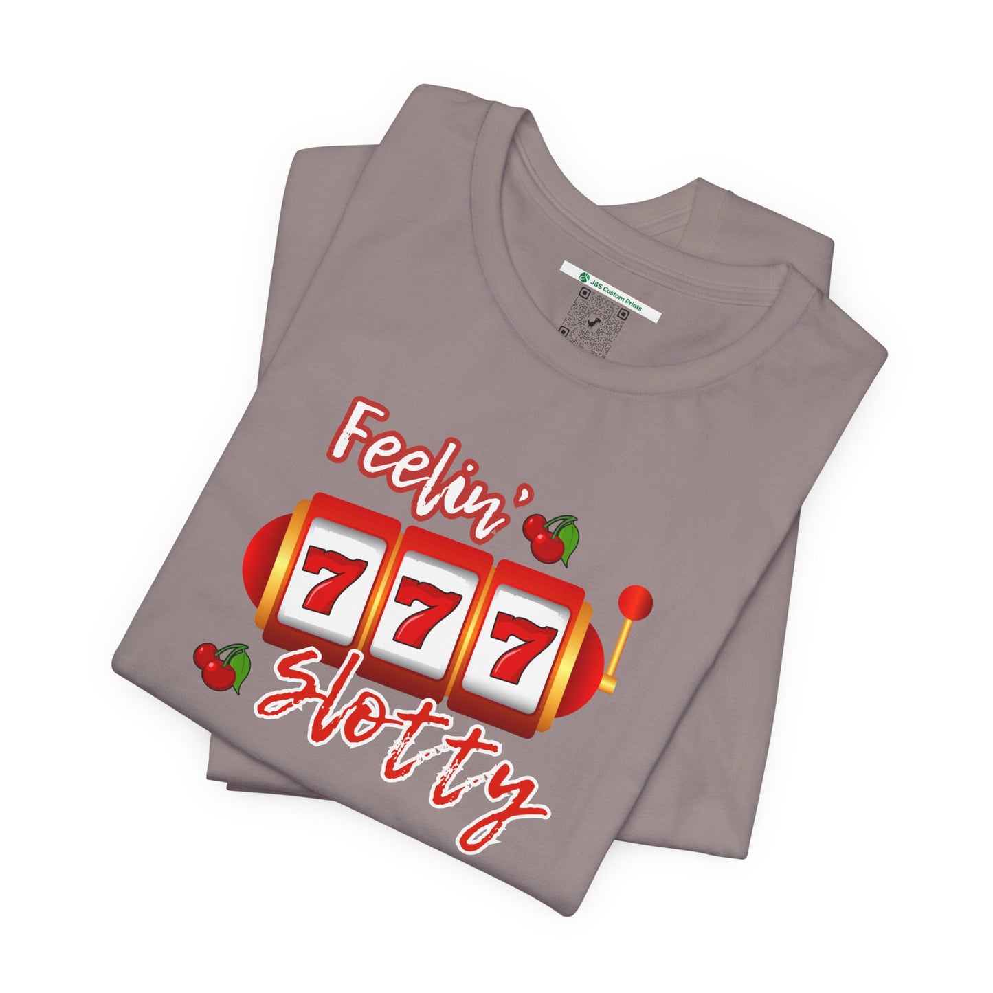 Feelin' Slotty (Adult Unisex Tee)