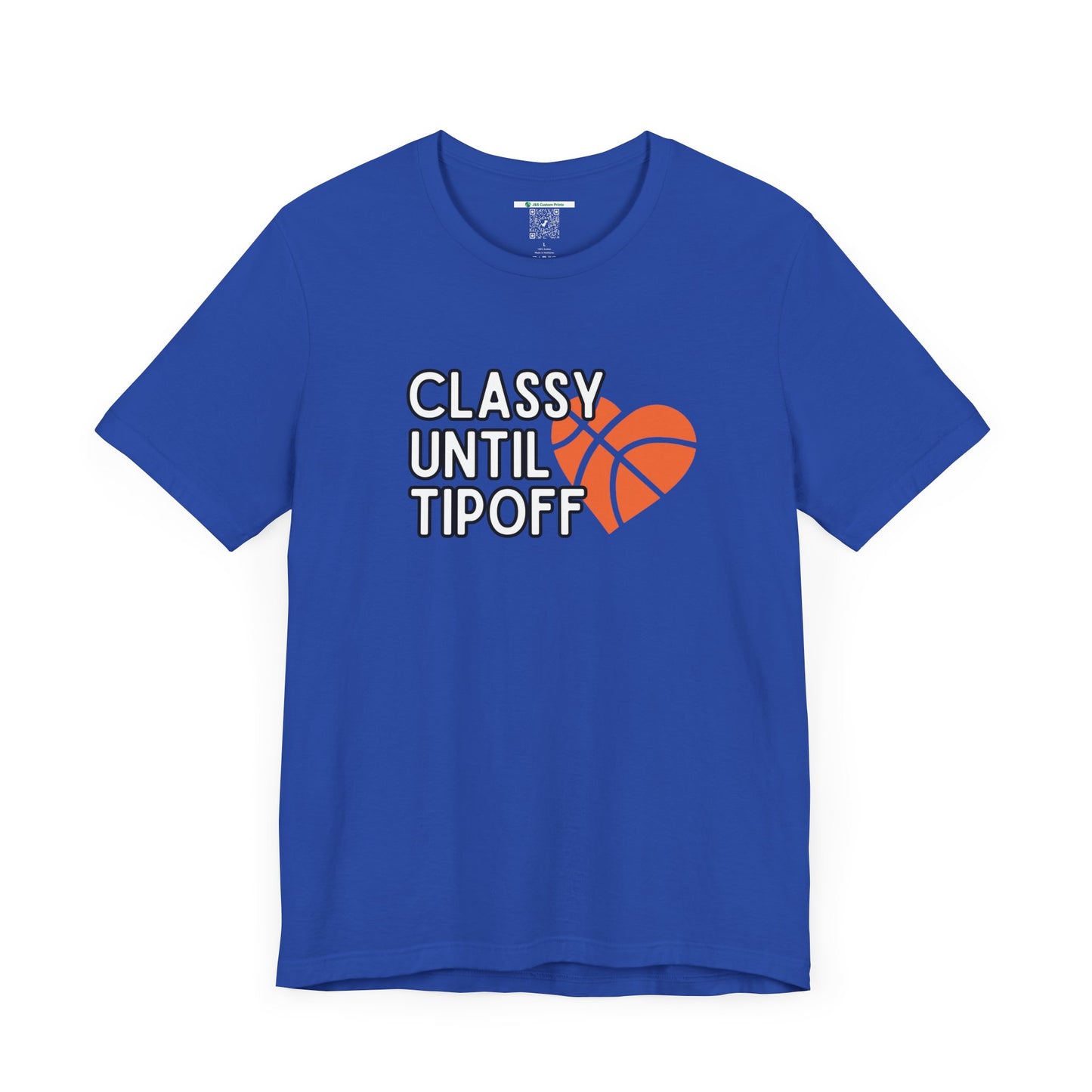 Classy Until Tipoff (Adult Unisex Tee)