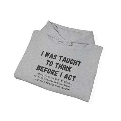 I Think Before I Act (Adult Unisex Hooded Sweatshirt)
