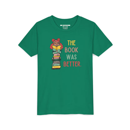 The Book Was Better [1] (Youth Unisex Tee)