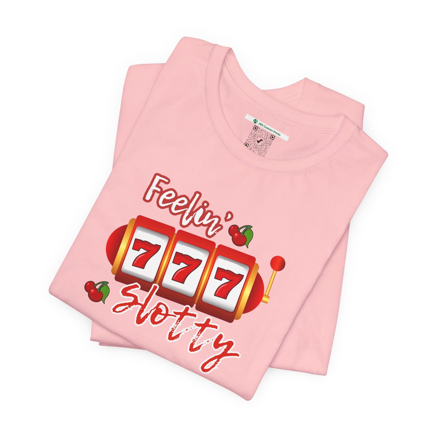 Feelin' Slotty (Adult Unisex Tee)