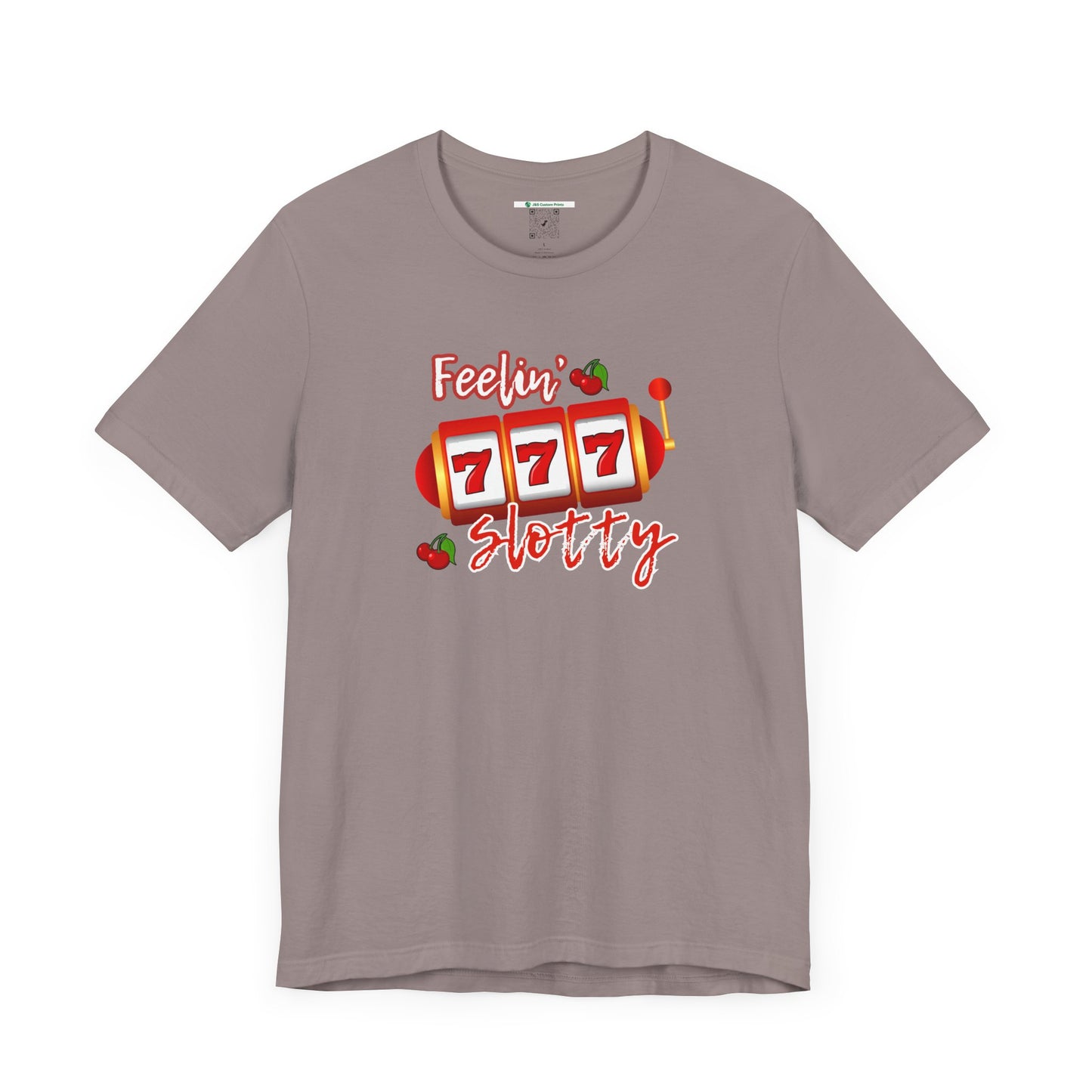 Feelin' Slotty (Adult Unisex Tee)
