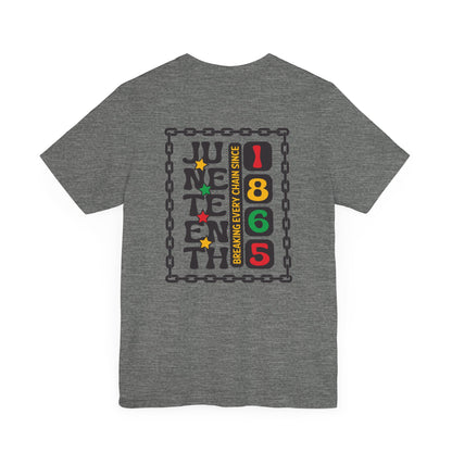 Juneteenth -- Breaking Every Chain (Adult Unisex Tee)