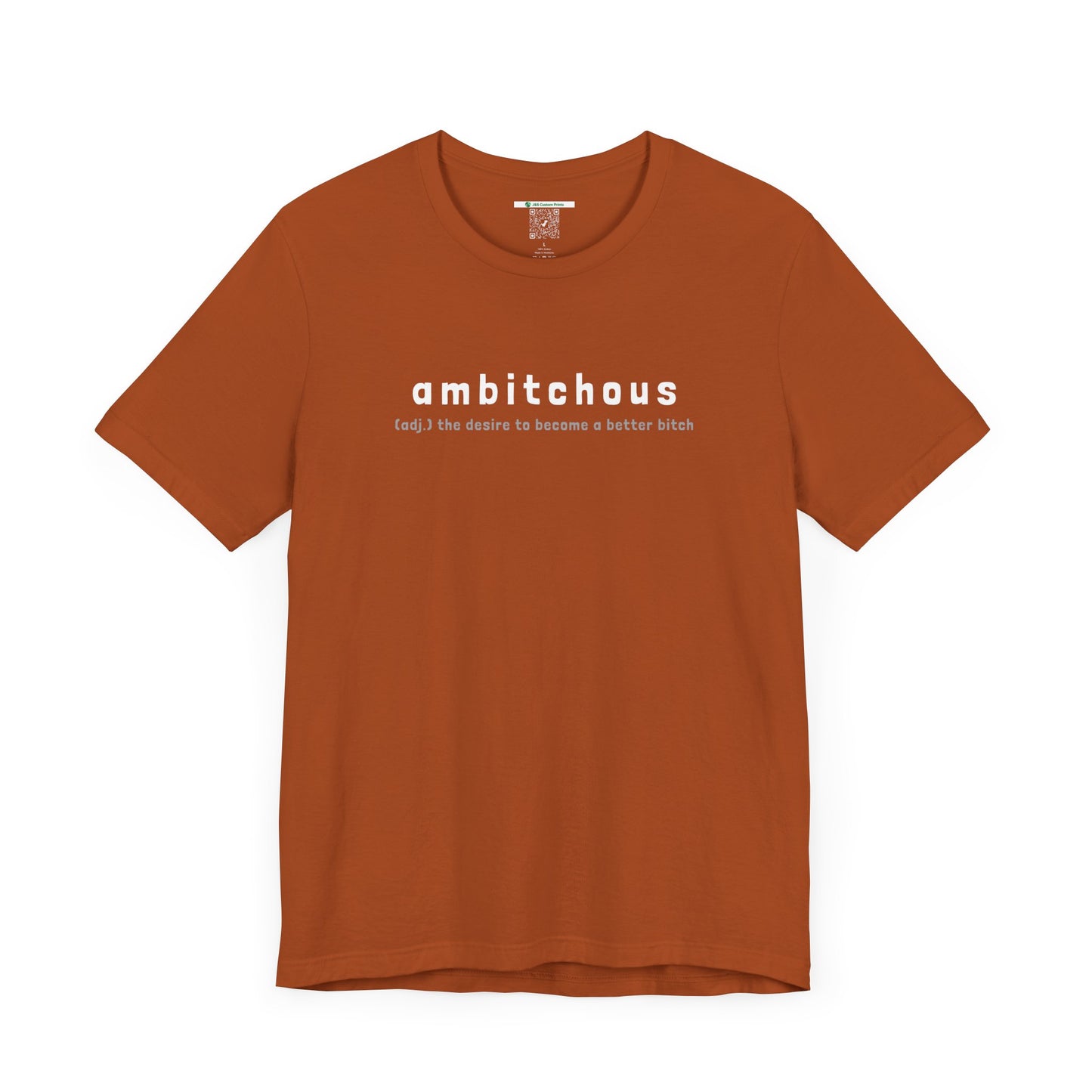Ambitchous (Adult Unisex Tee)