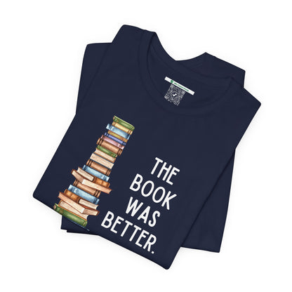The Book Was Better [2] (Adult Unisex Tee)