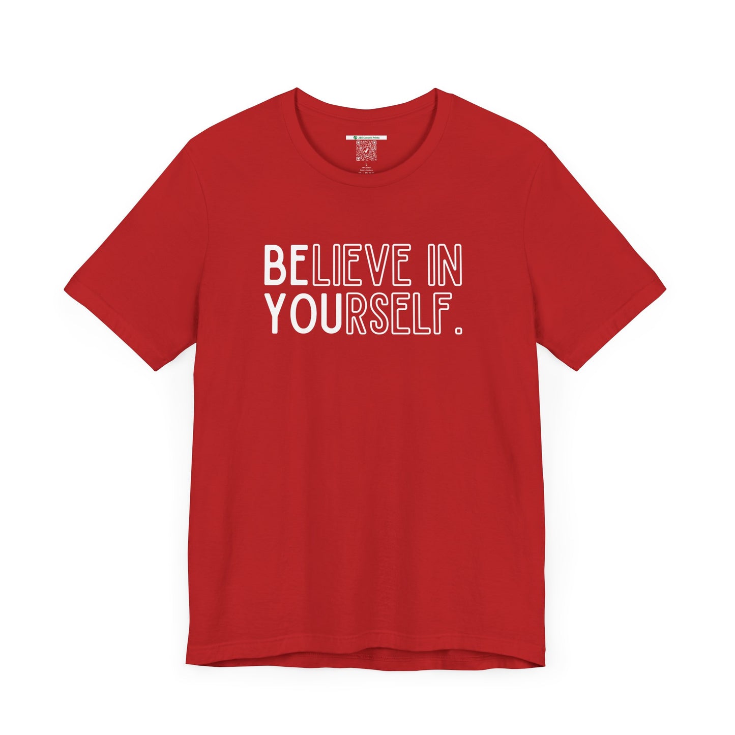 Believe In Yourself -- "Be You" (Adult Unisex Tee)