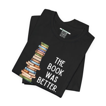 The Book Was Better [2] (Adult Unisex Tee)
