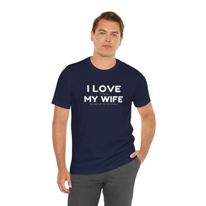 I Love My Wife (Adult Unisex Tee)
