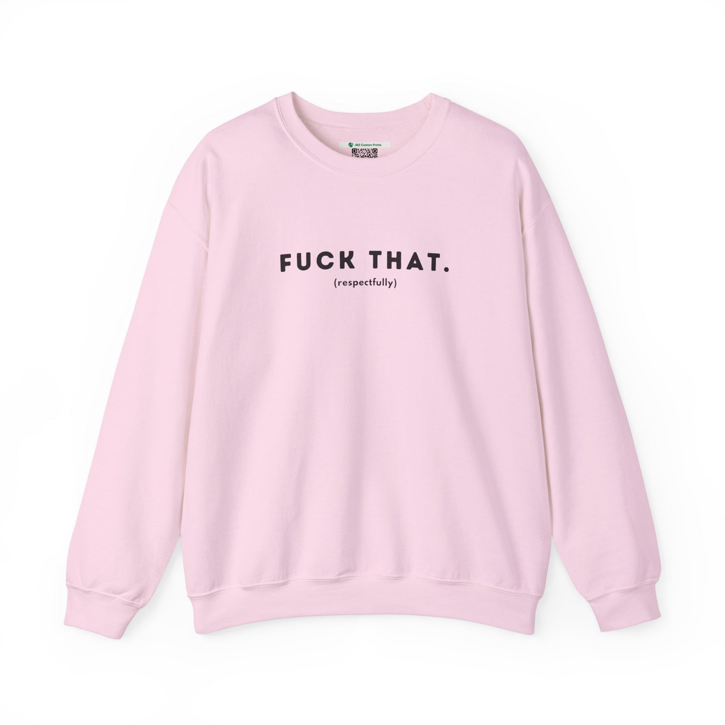 F*ck That (Adult Unisex Crewneck Sweatshirt)