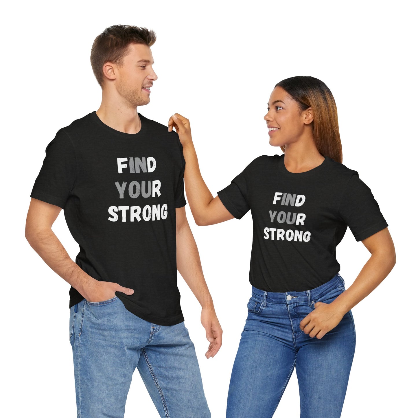Find Your Strong -- Simple Design (Adult Unisex Tee)