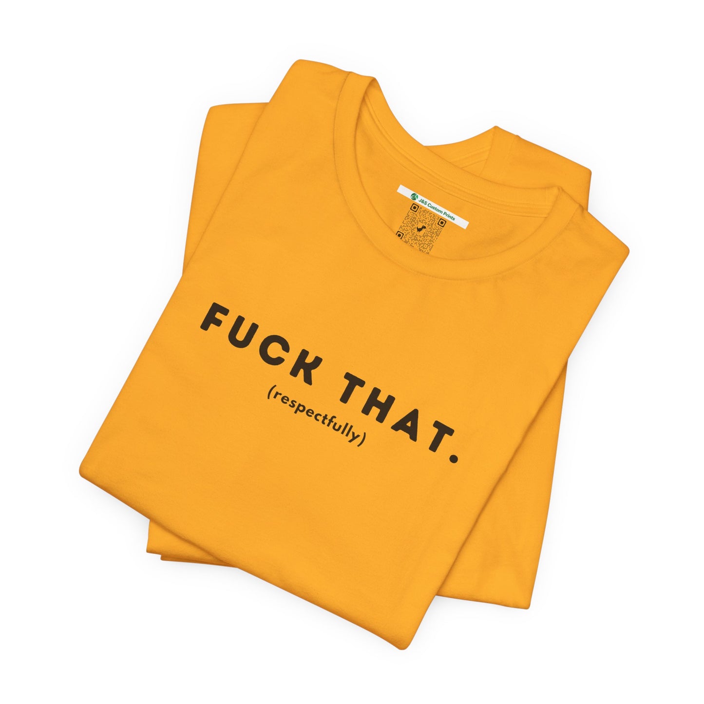 F*ck That (Adult Unisex Tee)