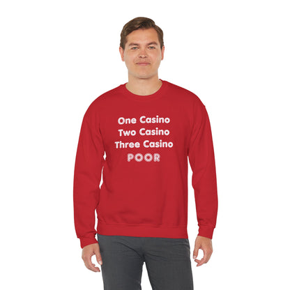 "One Casino, Two Casino, Three Casino, POOR" (Adult Unisex Crewneck Sweatshirt)