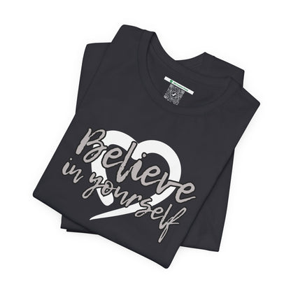 Believe In Yourself -- Gray (Adult Unisex Tee)