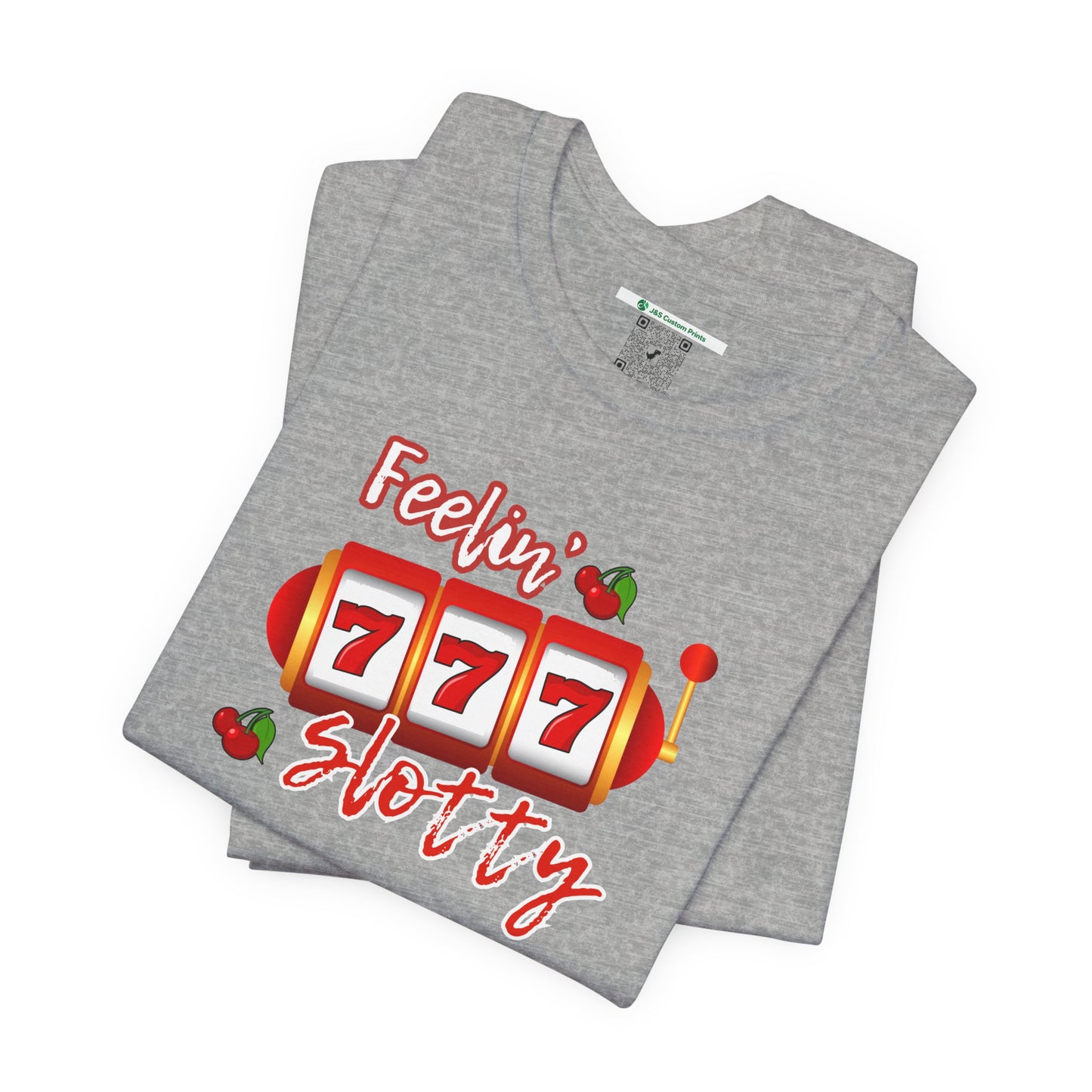 Feelin' Slotty (Adult Unisex Tee)