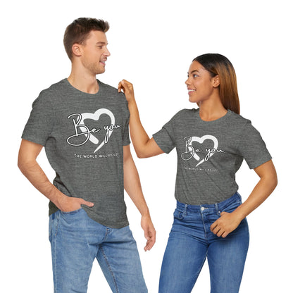 Be You (Adult Unisex Tee)