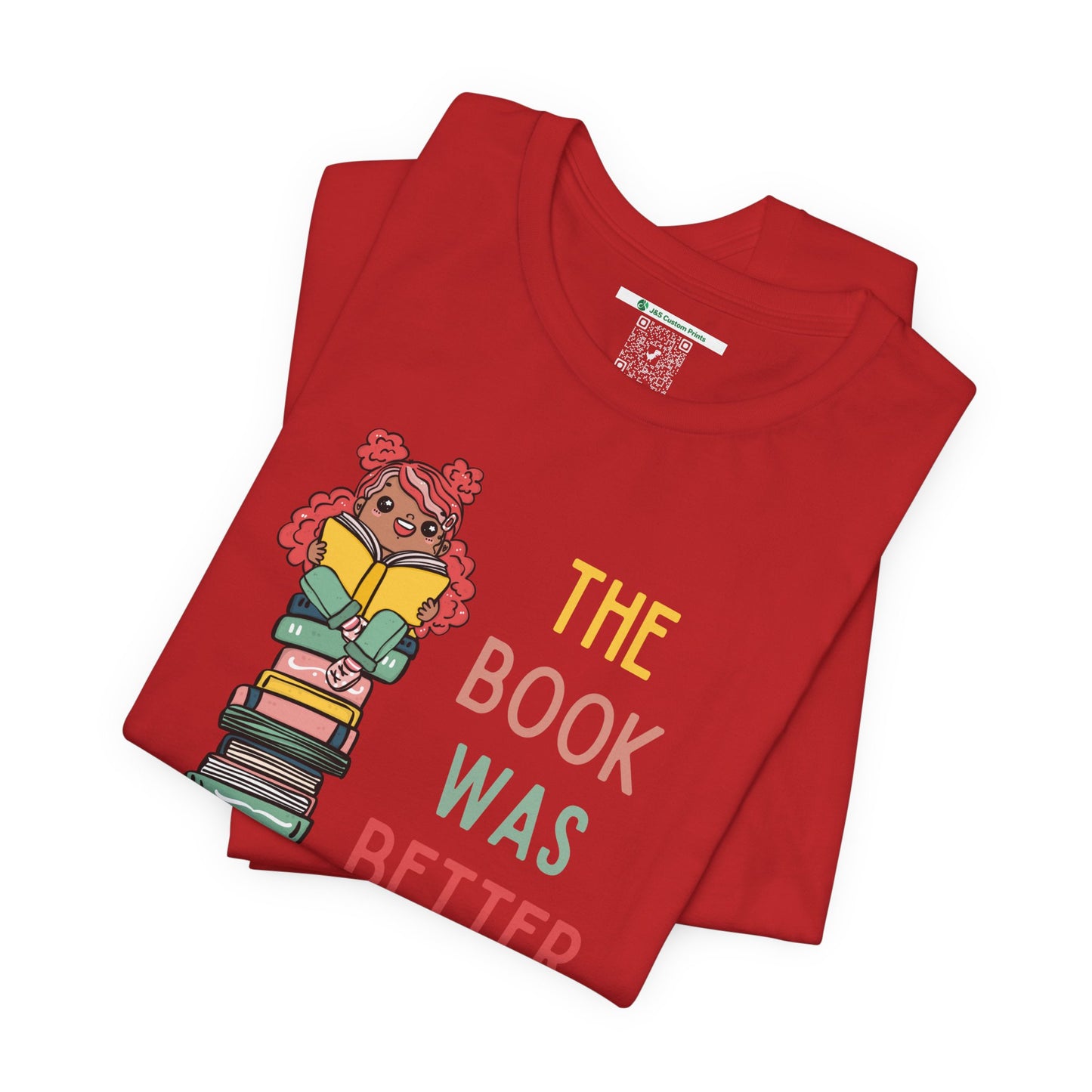 The Book Was Better [1] (Adult Unisex Tee)