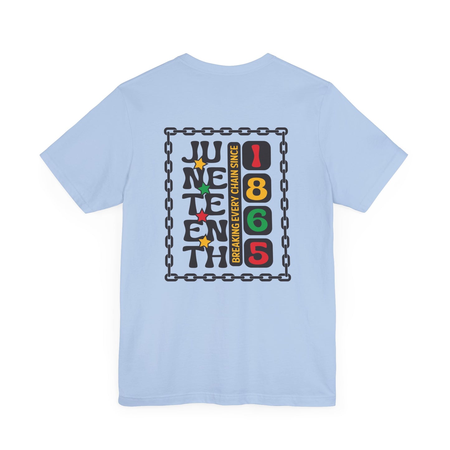 Juneteenth -- Breaking Every Chain (Adult Unisex Tee)