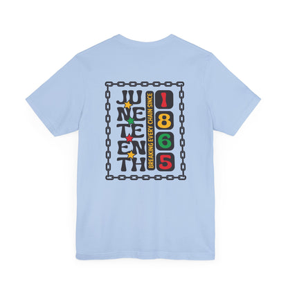 Juneteenth -- Breaking Every Chain (Adult Unisex Tee)