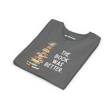 The Book Was Better [2] (Youth Unisex Tee)