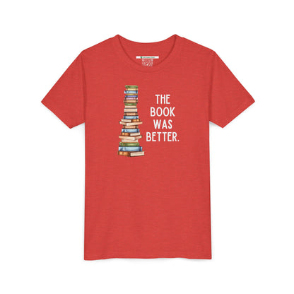 The Book Was Better [2] (Youth Unisex Tee)