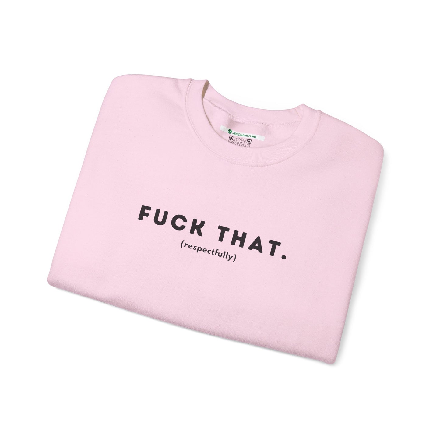 F*ck That (Adult Unisex Crewneck Sweatshirt)