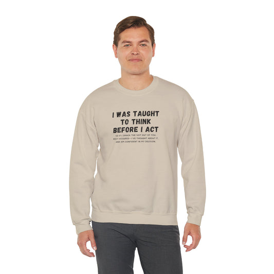 I Think Before I Act (Adult Unisex Crewneck Sweatshirt)