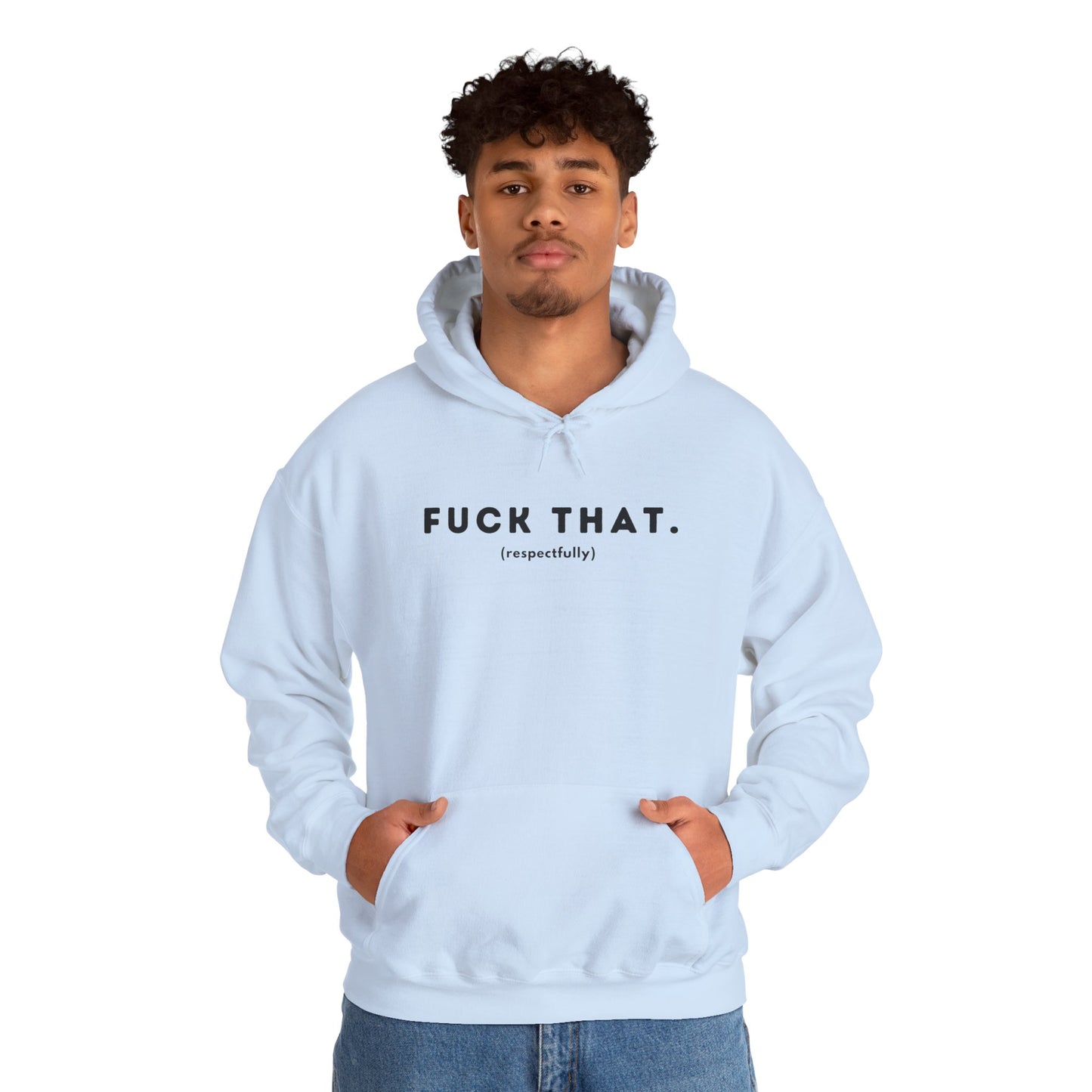 F*ck That (Adult Unisex Hooded Sweatshirt)
