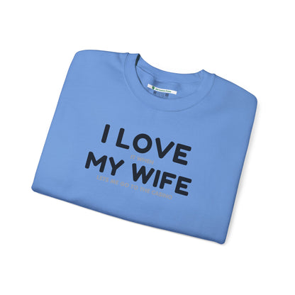 I Love My Wife (Adult Unisex Crewneck Sweatshirt)