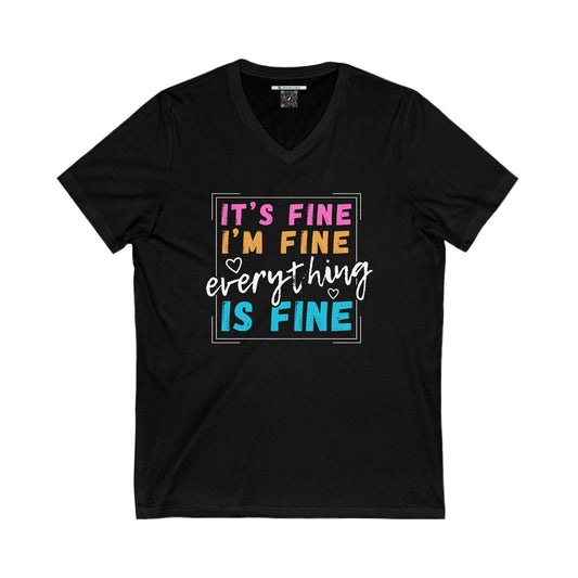 Everything Is Fine (Adult Unisex V-Neck Tee)