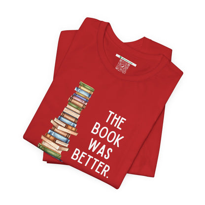 The Book Was Better [2] (Adult Unisex Tee)