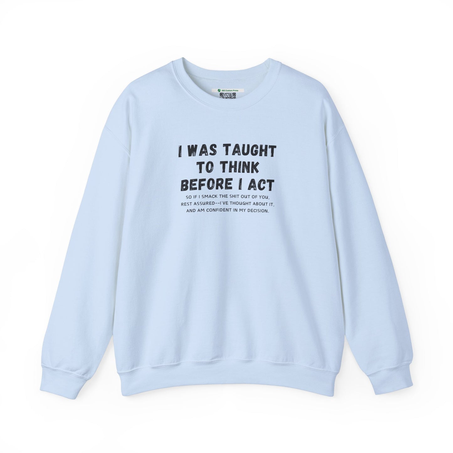 I Think Before I Act (Adult Unisex Crewneck Sweatshirt)