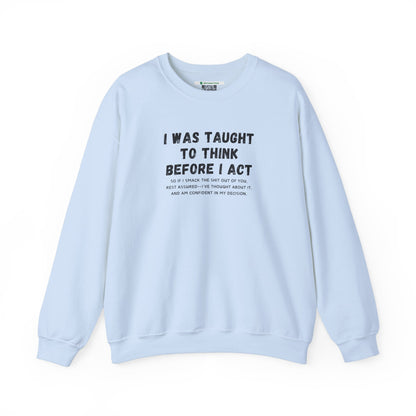 I Think Before I Act (Adult Unisex Crewneck Sweatshirt)