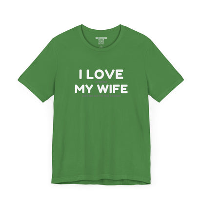 I Love My Wife (Adult Unisex Tee)